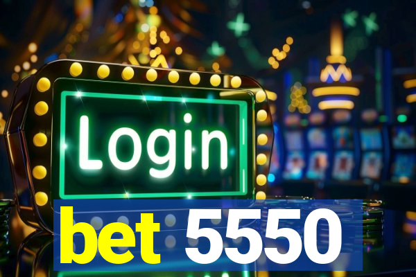 bet 5550